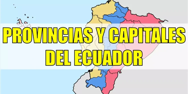 Estas son las provincias de Ecuador y sus capitales
