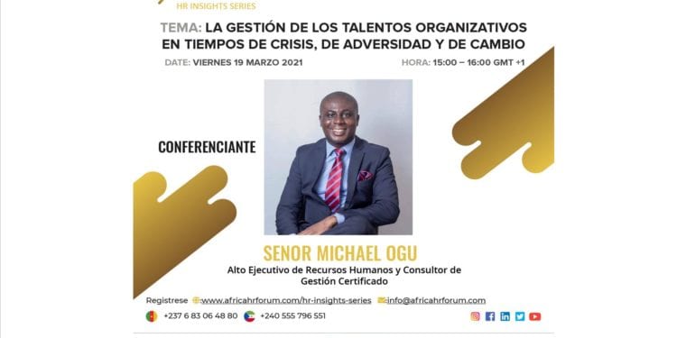 El Gobierno de Guinea Ecuatorial organiza la tercera sesión del África HR Forum - HR Insights Series 2021 hoy viernes, dia19 de marzo de 2021